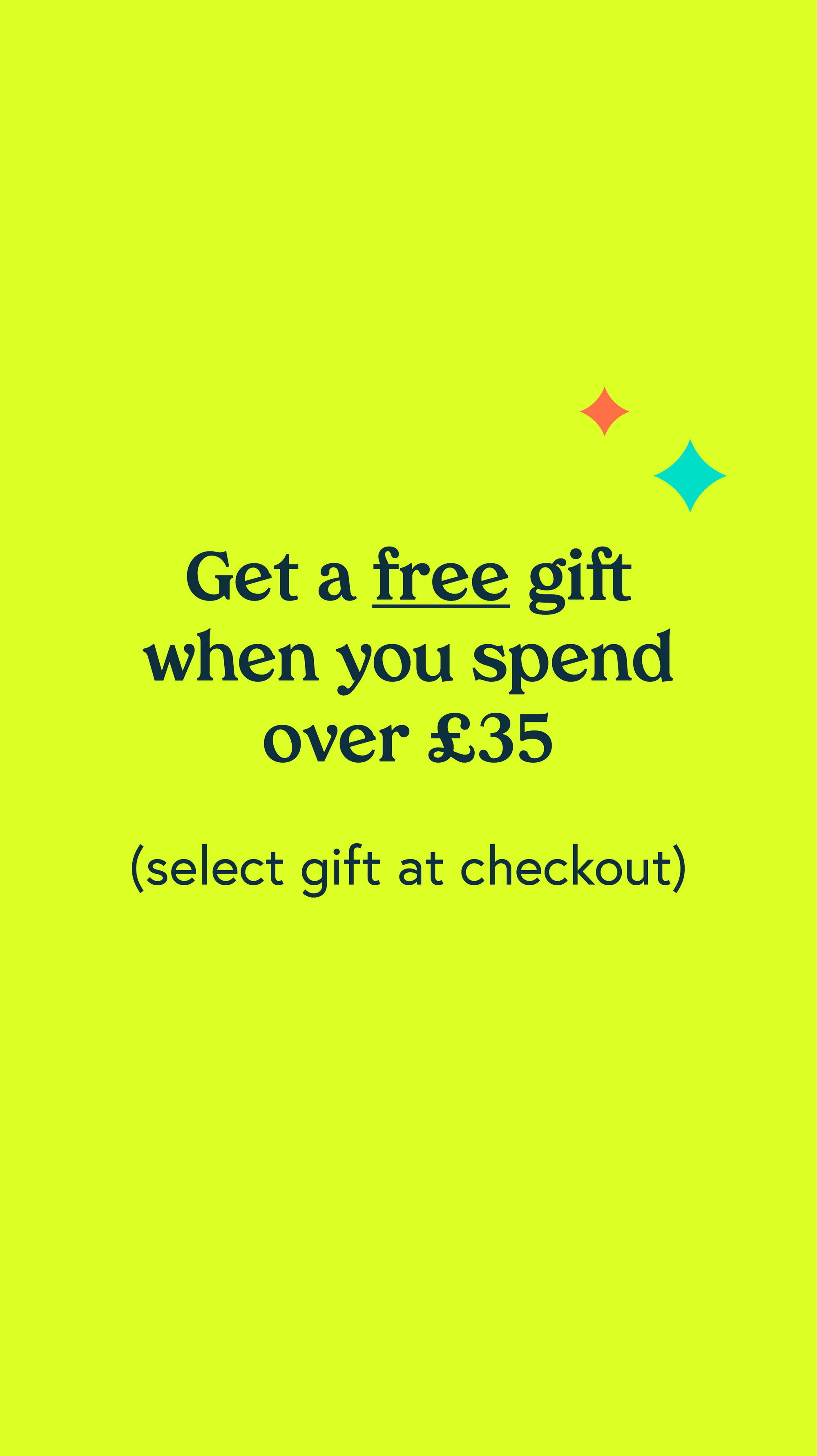 Get a free gift when you spend over £35